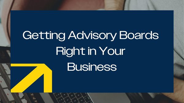 MYMAX Bites | Getting Advisory Boards Right in Your Business